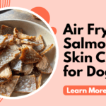 Air Fryer Salmon Skin Crisps for Dogs